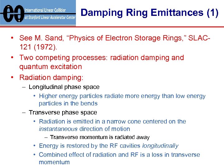 Damping Ring Emittances (1) • See M. Sand, “Physics of Electron Storage Rings, ”