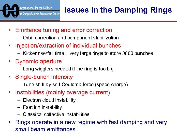 Issues in the Damping Rings • Emittance tuning and error correction – Orbit correction