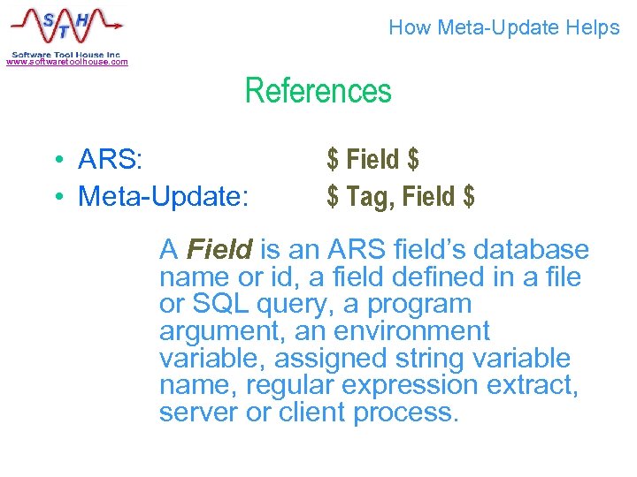 How Meta-Update Helps www. softwaretoolhouse. com References • ARS: • Meta-Update: $ Field $