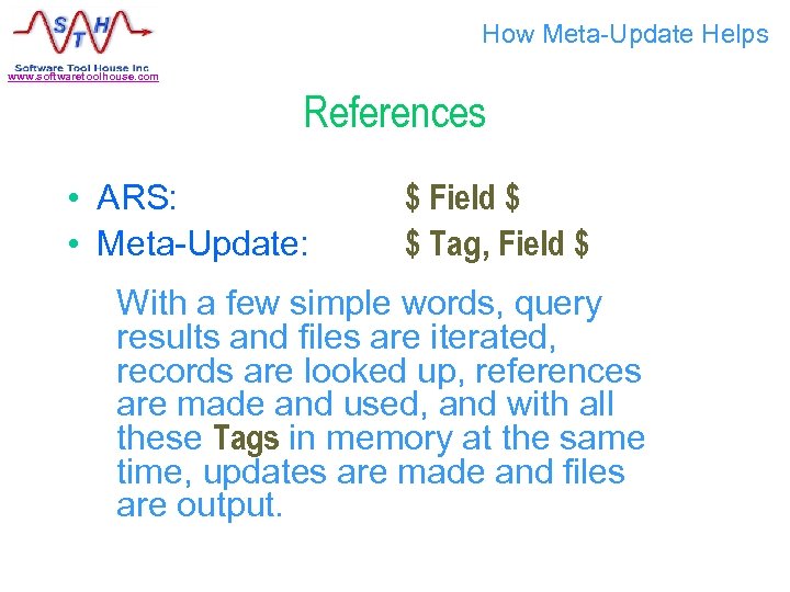 How Meta-Update Helps www. softwaretoolhouse. com References • ARS: • Meta-Update: $ Field $