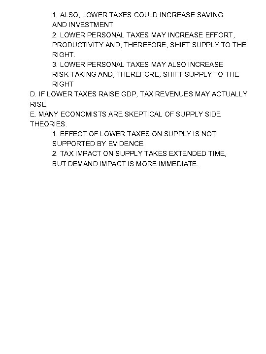 1. ALSO, LOWER TAXES COULD INCREASE SAVING AND INVESTMENT 2. LOWER PERSONAL TAXES MAY