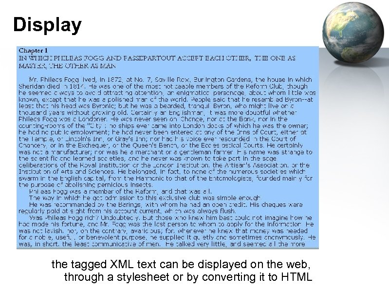 Display the tagged XML text can be displayed on the web, through a stylesheet