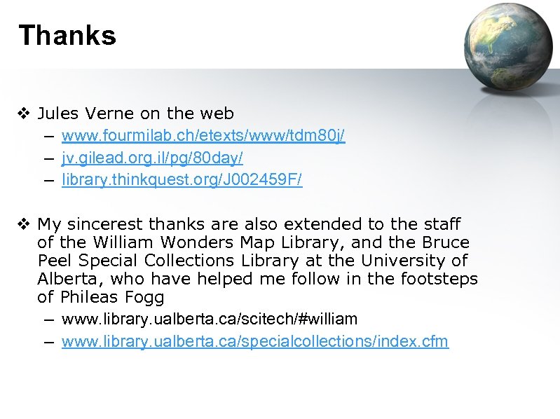 Thanks v Jules Verne on the web – www. fourmilab. ch/etexts/www/tdm 80 j/ –