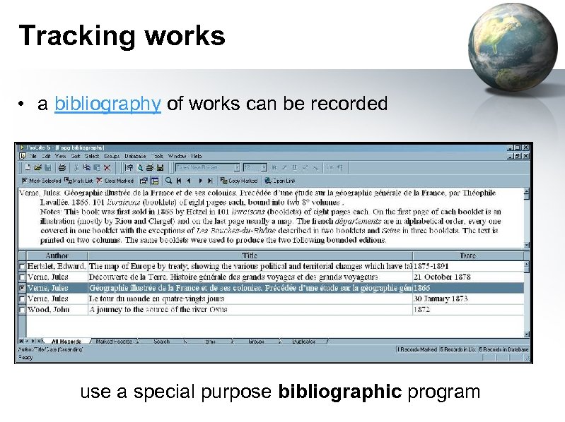 Tracking works • a bibliography of works can be recorded use a special purpose