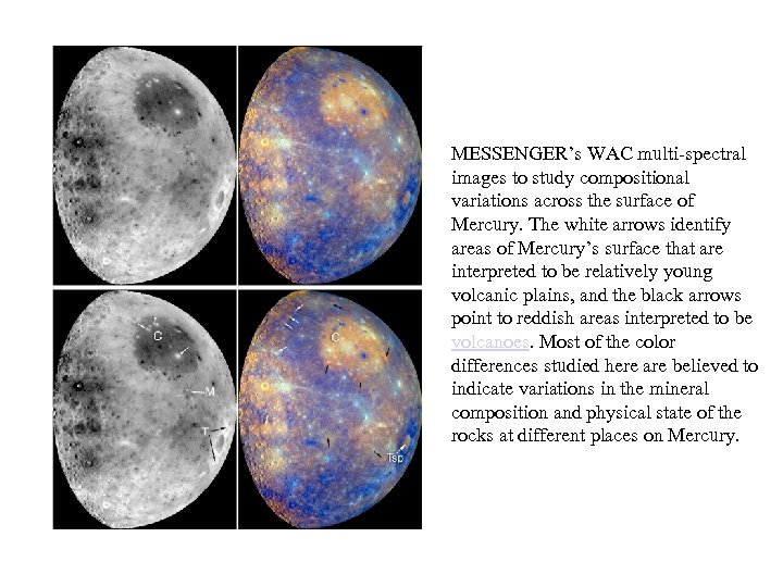 MESSENGER’s WAC multi-spectral images to study compositional variations across the surface of Mercury. The