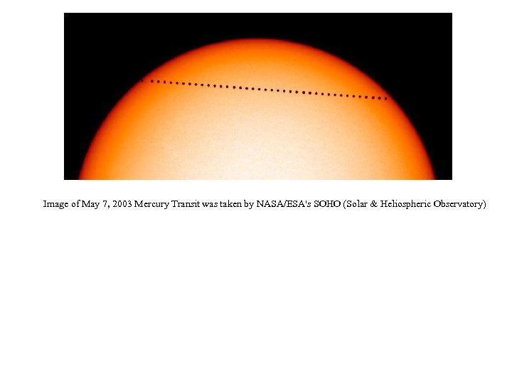 Image of May 7, 2003 Mercury Transit was taken by NASA/ESA's SOHO (Solar &