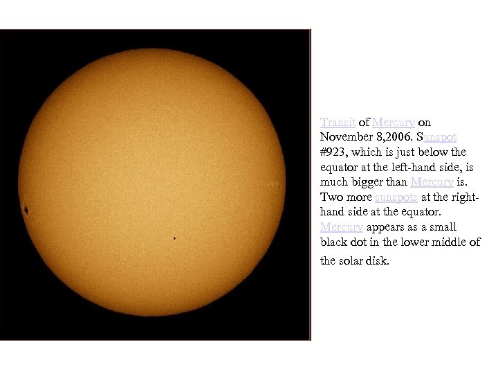Transit of Mercury on November 8, 2006. Sunspot #923, which is just below the