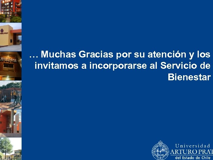 … Muchas Gracias por su atención y los invitamos a incorporarse al Servicio de