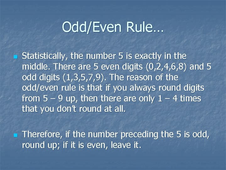 Odd/Even Rule… n n Statistically, the number 5 is exactly in the middle. There