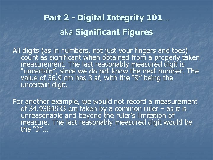 Part 2 - Digital Integrity 101… aka Significant Figures All digits (as in numbers,