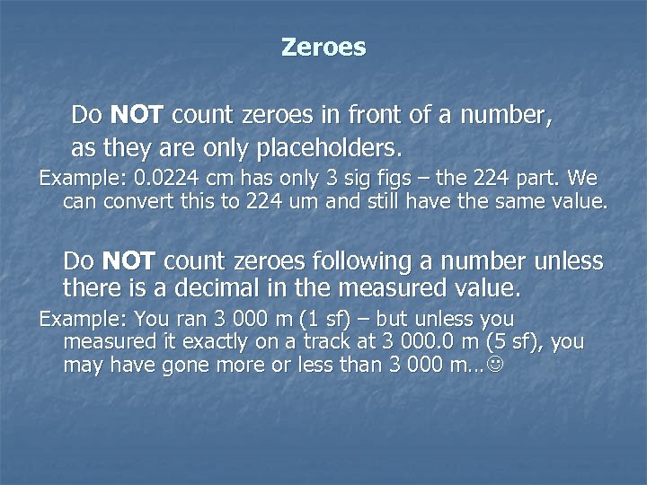 Zeroes Do NOT count zeroes in front of a number, as they are only