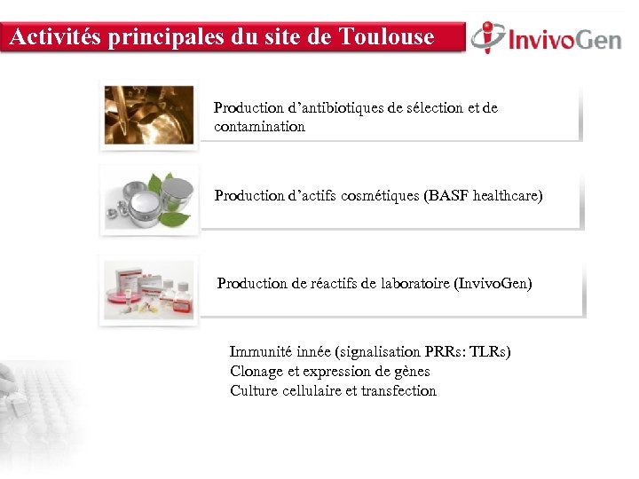 Activités principales du site de Toulouse INNOVATION WITHIN About Us • Innate Immunity •