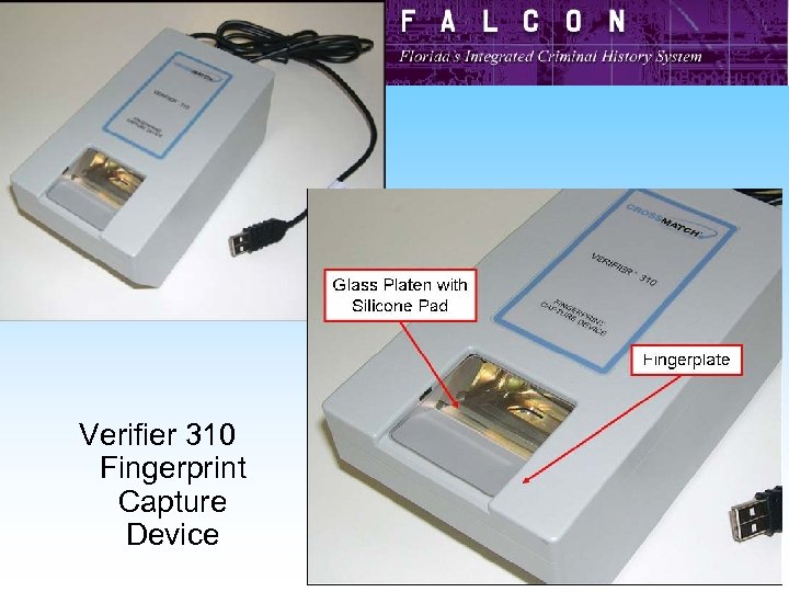 Verifier 310 Fingerprint Capture Device 