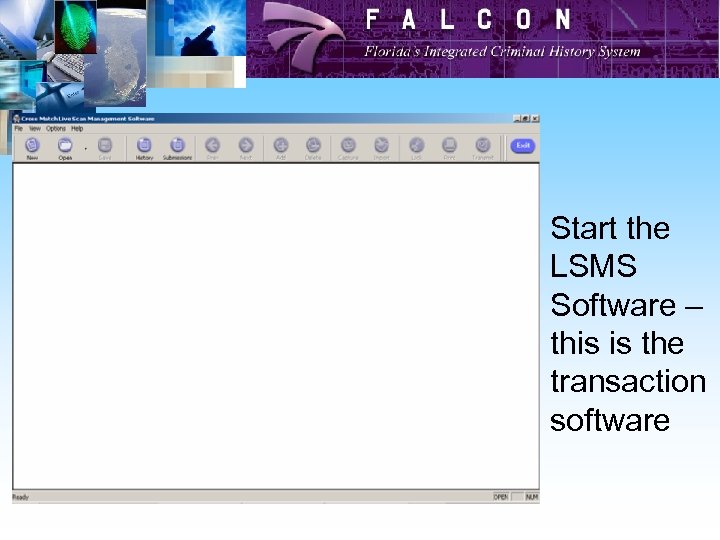 Start the LSMS Software – this is the transaction software 