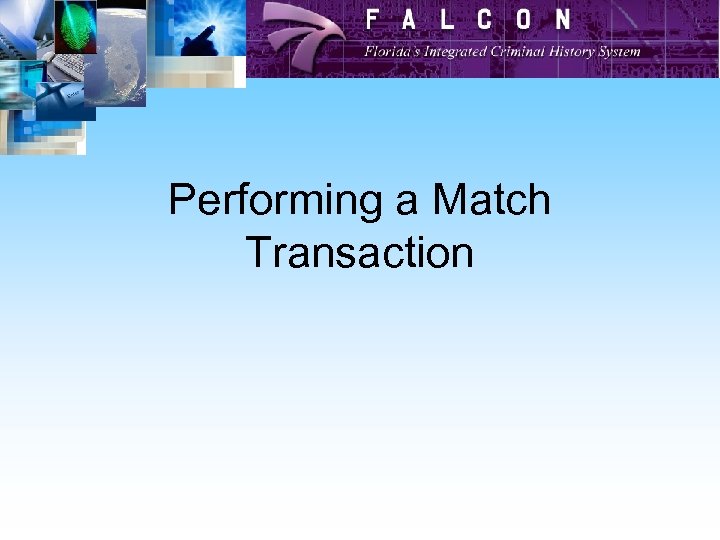 Performing a Match Transaction 