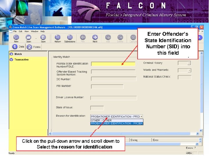 Enter Offender’s State Identification Number (SID) into this field 