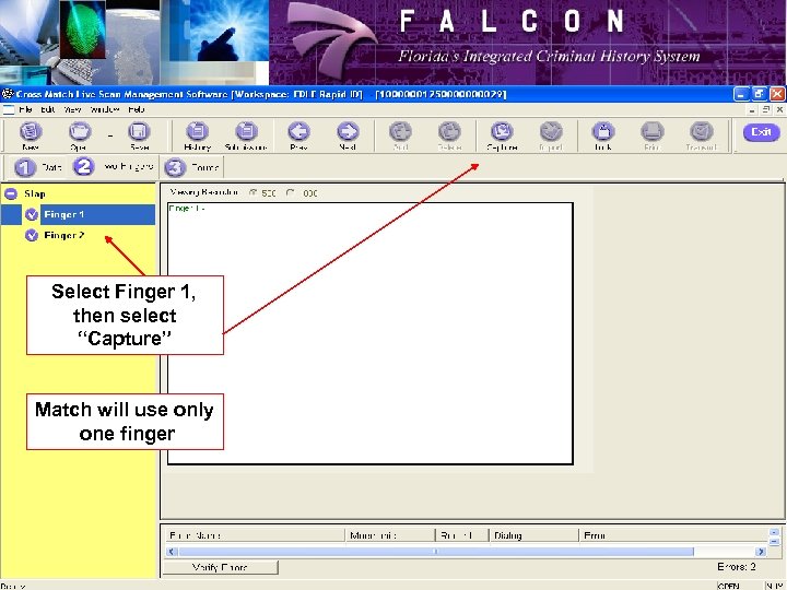 Select Finger 1, then select “Capture” Match will use only one finger 