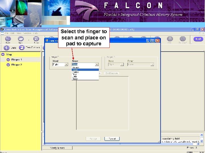 Select the finger to scan and place on pad to capture 