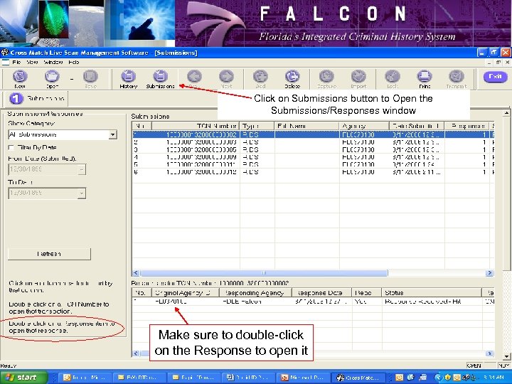Click on Submissions button to Open the Submissions/Responses window Make sure to double-click on