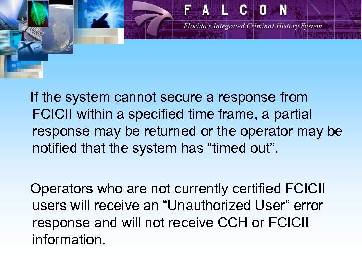 If the system cannot secure a response from FCICII within a specified time frame,