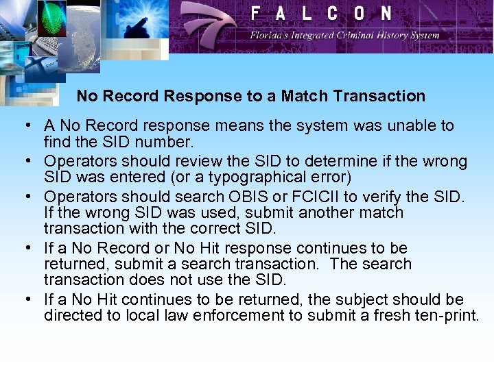 No Record Response to a Match Transaction • A No Record response means the