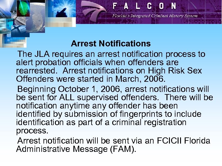 Arrest Notifications The JLA requires an arrest notification process to alert probation officials when