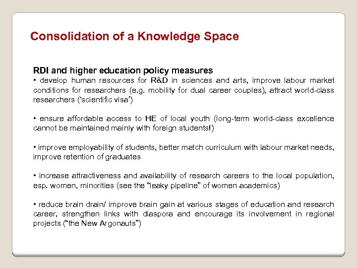 Consolidation of a Knowledge Space RDI and higher education policy measures • develop human