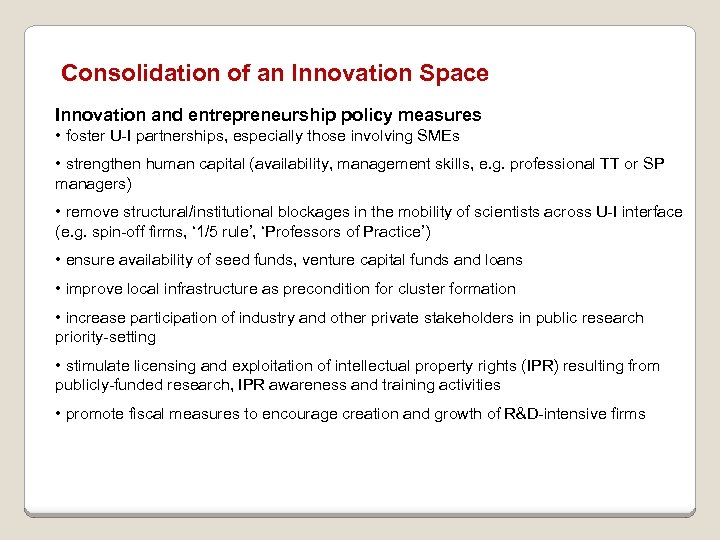 Consolidation of an Innovation Space Innovation and entrepreneurship policy measures • foster U-I partnerships,
