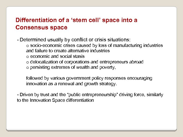 Differentiation of a ‘stem cell’ space into a Consensus space - Determined usually by