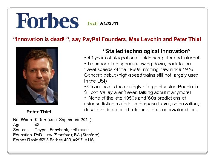 Tech 9/12/2011 “Innovation is dead! “, say Pay. Pal Founders, Max Levchin and Peter