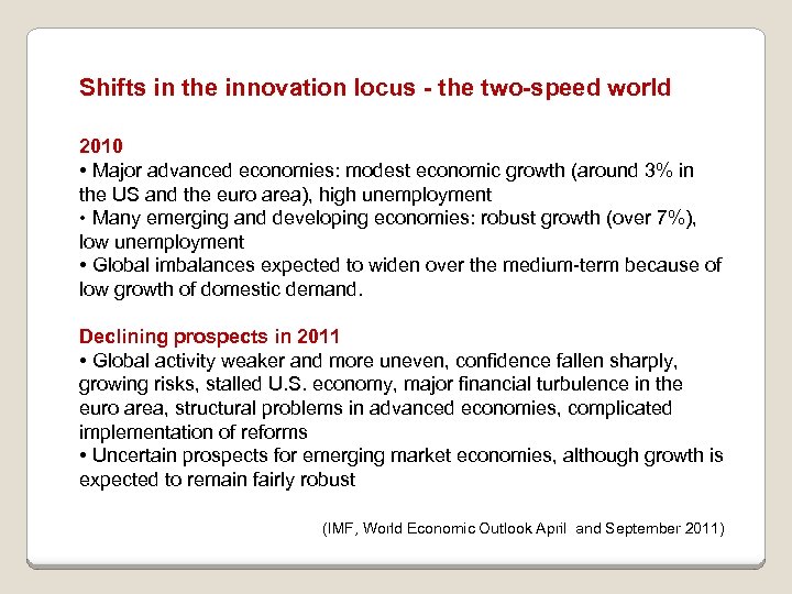 Shifts in the innovation locus - the two-speed world 2010 • Major advanced economies: