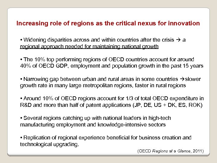 Increasing role of regions as the critical nexus for innovation • Widening disparities across