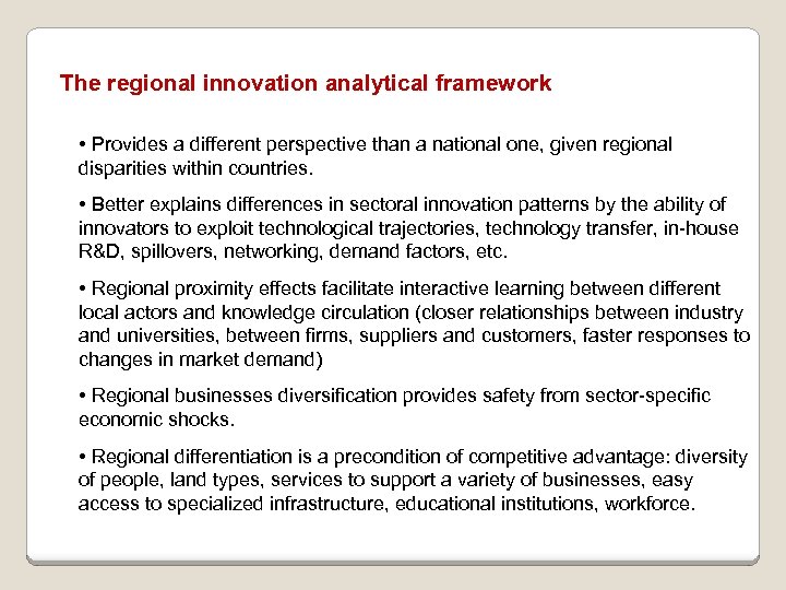 The regional innovation analytical framework • Provides a different perspective than a national one,