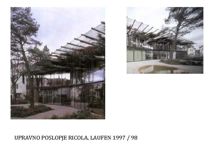 UPRAVNO POSLOPJE RICOLA, LAUFEN 1997 / 98 