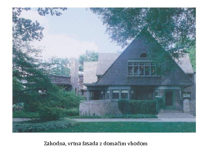 Zahodna, vrtna fasada z domačim vhodom 