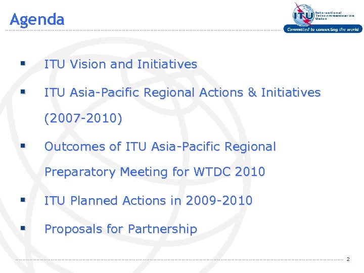 Agenda § ITU Vision and Initiatives § ITU Asia-Pacific Regional Actions & Initiatives (2007