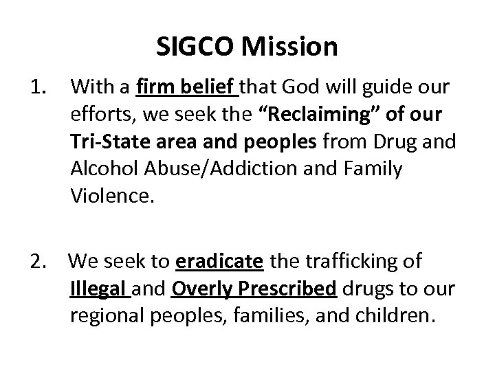 SIGCO Mission 1. With a firm belief that God will guide our efforts, we