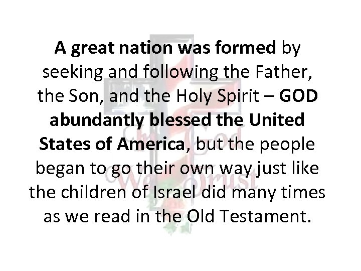 A great nation was formed by seeking and following the Father, the Son, and