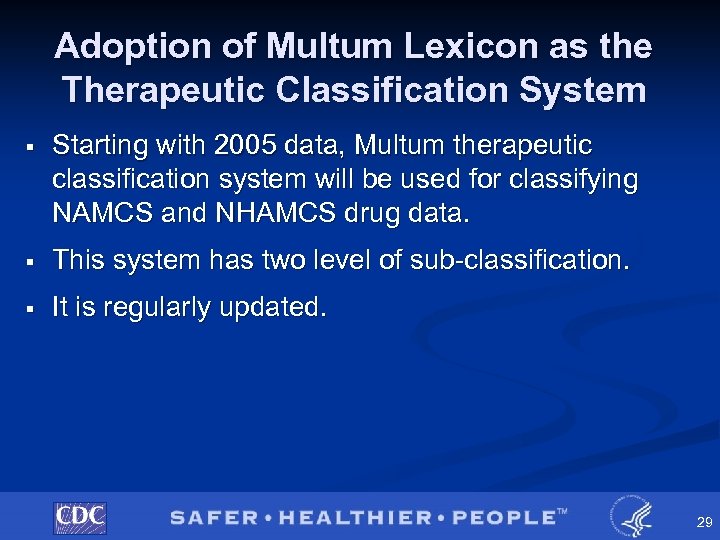 Adoption of Multum Lexicon as the Therapeutic Classification System § Starting with 2005 data,