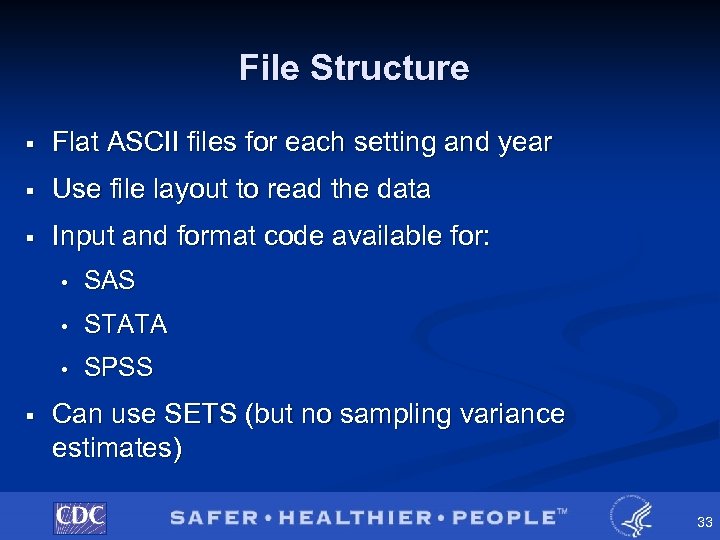 File Structure § Flat ASCII files for each setting and year § Use file