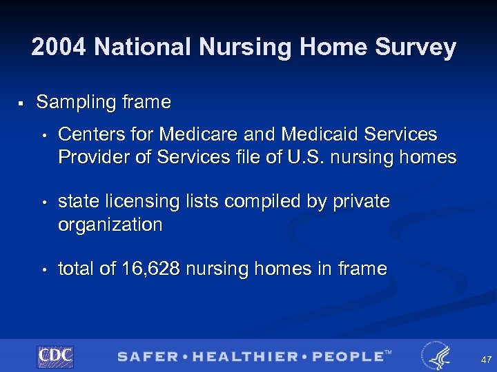 2004 National Nursing Home Survey § Sampling frame • Centers for Medicare and Medicaid