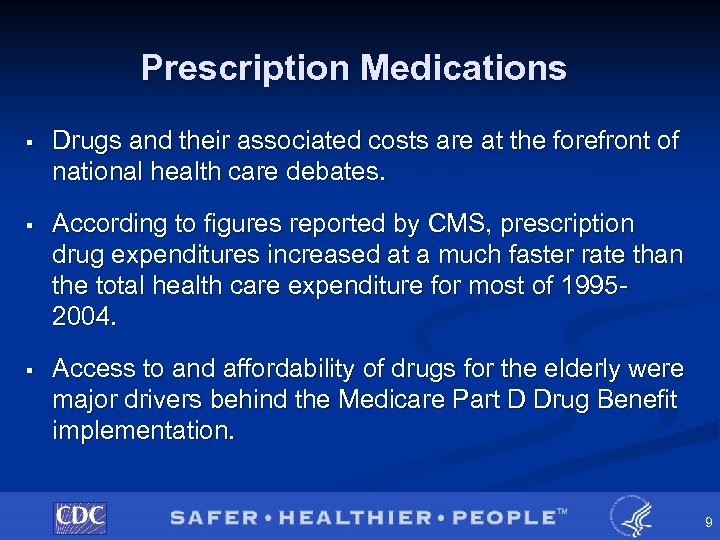 Prescription Medications § Drugs and their associated costs are at the forefront of national