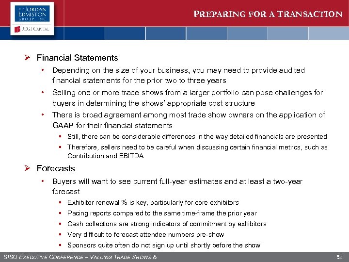 PREPARING FOR A TRANSACTION Ø Financial Statements • Depending on the size of your