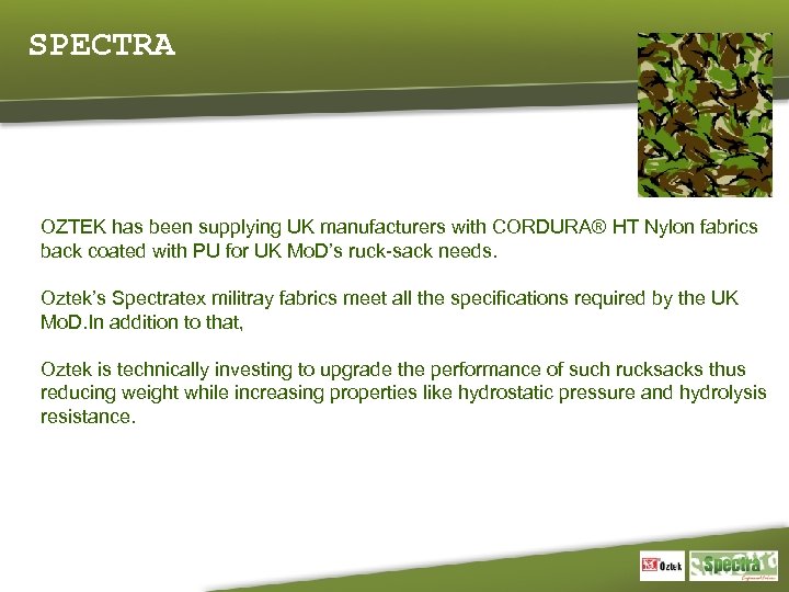 SPECTRA OZTEK has been supplying UK manufacturers with CORDURA® HT Nylon fabrics back coated