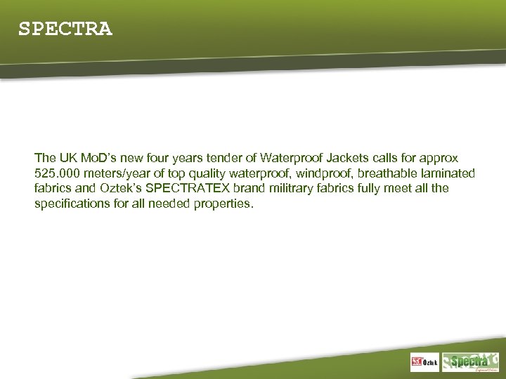 SPECTRA The UK Mo. D’s new four years tender of Waterproof Jackets calls for