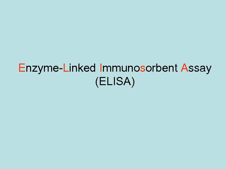Enzyme-Linked Immunosorbent Assay (ELISA) 
