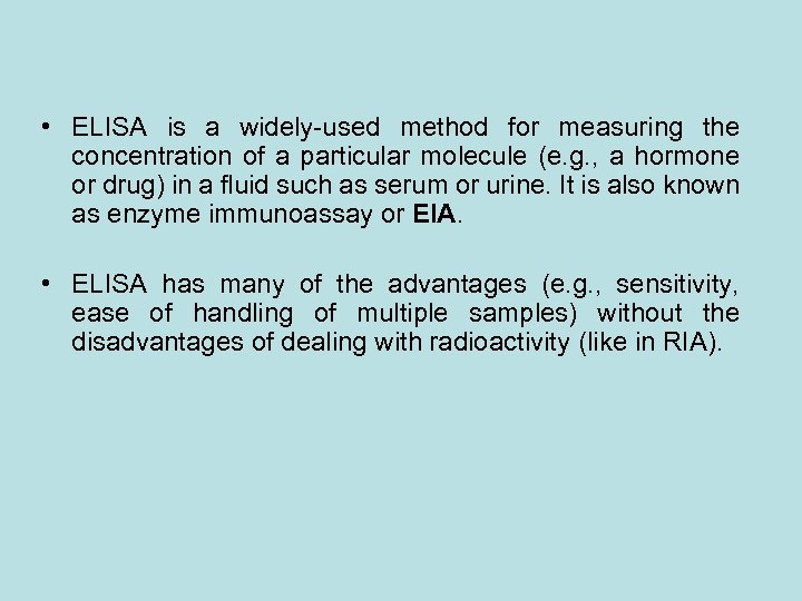  • ELISA is a widely-used method for measuring the concentration of a particular