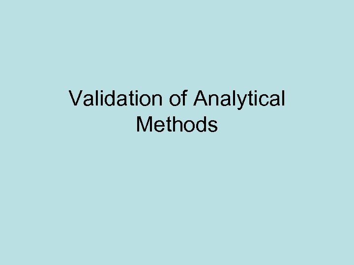 Validation of Analytical Methods 