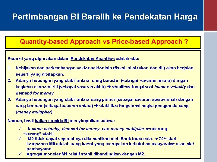 Pertimbangan BI Beralih ke Pendekatan Harga Quantity-based Approach vs Price-based Approach ? Asumsi yang