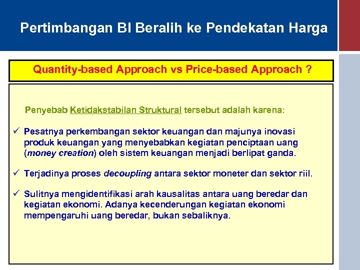 Pertimbangan BI Beralih ke Pendekatan Harga Quantity-based Approach vs Price-based Approach ? Penyebab Ketidakstabilan